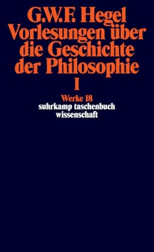 Hegel, Georg Wilhelm Friedrich. Vorlesungen über die Geschichte der Philosophie I. Suhrkamp Verlag, 2011.