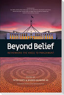 Beyond Belief - Rethinking the Voice to Parliament
