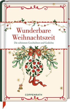 Wunderbare Weihnachtszeit - Die schönsten Geschichten und Gedichte. Coppenrath, 2026.