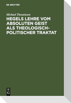 Hegels Lehre vom absoluten Geist als theologisch-politischer Traktat