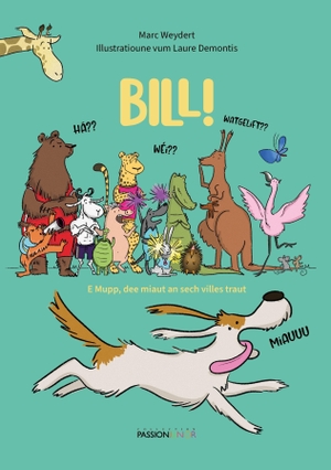 Weydert, Marc. BILL! - E Mupp, de miaut an sech villes traut. Editions Schortgen, 2026.