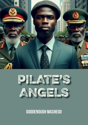 Mashego, Goodenough. Pilate's Angels - Novel. Mwanaka Media and Publishing, 2024.