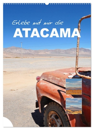 Büscher, Nadine. Erlebe mit mir die Atacama (Wandkalender 2024 DIN A2 hoch), CALVENDO Monatskalender - Die Atacama Wüste ist die trockenste Wüste der Erde.. Calvendo, 2023.