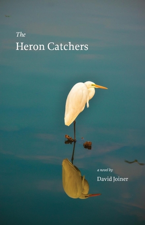 Joiner, David. The Heron Catchers. Stone Bridge Press, 2023.