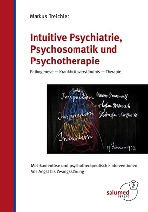 Treichler, Markus. Intuitive Psychiatrie, Psychosomatik und Psychotherapie - Pathogenese - Krankheitsverständnis - Therapie. Medikamentöse und psychotherapeutische Interventionen. Von Angst bis Zwangsstörung. Salumed-Verlag, 2022.