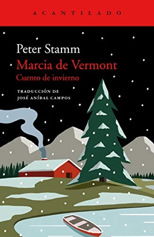 Stamm, Peter. Marcia de Vermont : cuento de invierno. Acantilado, 2020.