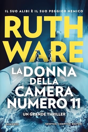 Ware, Ruth. La donna della camera numero 11. Newton Compton Editori, 2025.