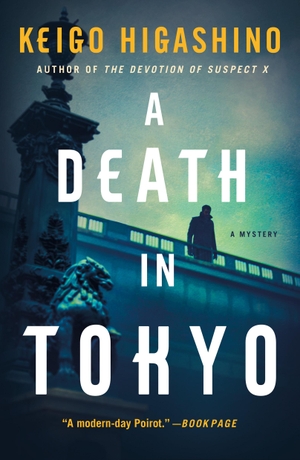 Higashino, Keigo. A Death in Tokyo - A Mystery. Minotaur Books,US, 2024.