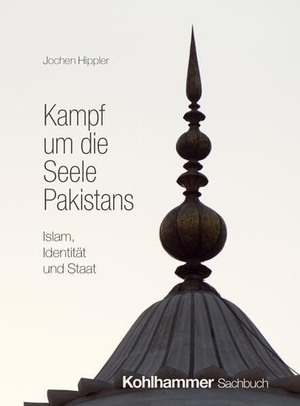 Hippler, Jochen. Kampf um die Seele Pakistans - Islam, Identität und Staat. Kohlhammer W., 2026.