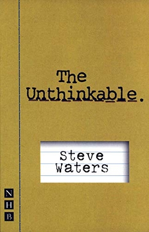 Waters, Steve. The Unthinkable. Theatre Communications Group, 2005.