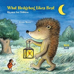 Moser, Erwin. What Hedgehog Likes Best - Rhymes for Children. Northsouth Books, 2023.
