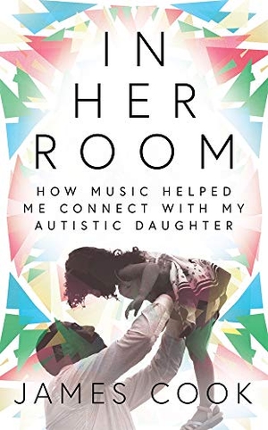 Cook. In Her Room - How Music Helped Me Connect with My Autistic Daughter. Bonnier Books UK, 2020.