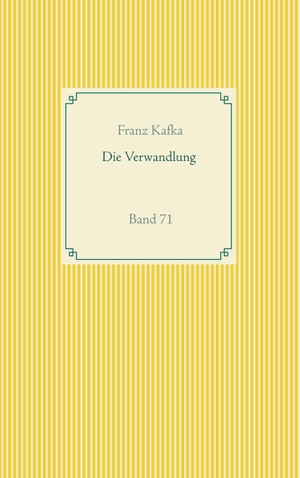 Kafka, Franz. Die Verwandlung - Band 71. BoD - Books on Demand, 2020.
