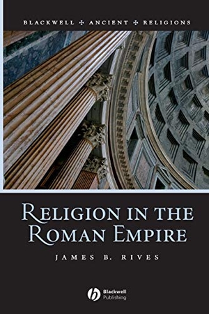 Rives. Religion in the Roman Empire. John Wiley & Sons, 2006.