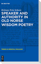 Speaker and Authority in Old Norse Wisdom Poetry