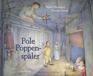 Storm, Theodor. Pole Poppenspäler - Ein Bilderbuch nach der gleichnamigen Erzählung von Theodor Storm. Urachhaus/Geistesleben, 2011.
