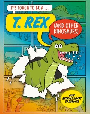 Townsend, John. It's Tough to Be: A T. Rex (and Other Dinosaurs). Hachette Children's Group, 2026.