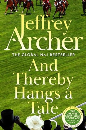 Archer, Jeffrey. And Thereby Hangs A Tale. Pan Macmillan, 2025.