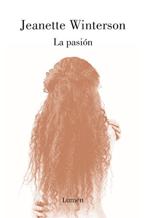 Winterson, Jeanette. La pasión. Editorial Lumen, 2015.