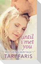 Until I Met You