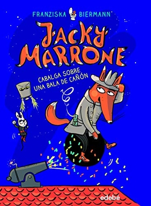 Terzi, Marinella / Franziska Biermann. Jacky Marrone cabalga sobre una bala de cañón. Grupo EDEBÉ, 2021.