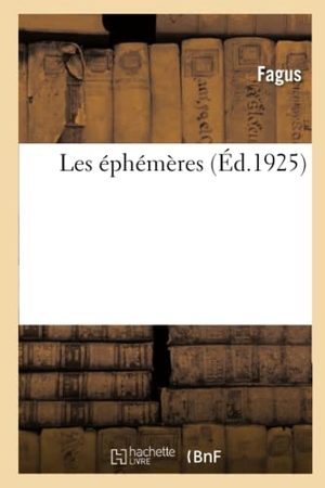 Fagus. Les Éphémères. Hachette Livre - BNF, 2021.