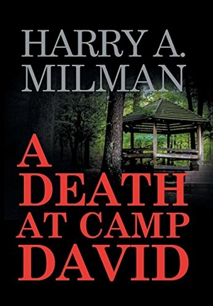Milman, Harry A.. A Death at Camp David. Xlibris, 2015.