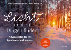Gentner, Ulrike. Licht in allen Dingen finden - Adventskalender mit ignatianischen Impulsen. Echter Verlag GmbH, 2026.