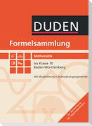 Formelsammlung Mathematik bis Klasse 10. Baden-Württemberg
