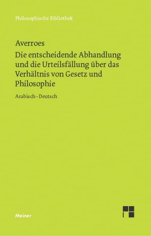 Averroes. Die entscheidende Abhandlung und die Urteilsfällung über das Verhältnis von Gesetz und Philosophie. Meiner Felix Verlag GmbH, 2010.