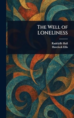 Hall, Radclyffe / Havelock Ellis. The Well of LONELINESS. Legare Street Press, 2025.