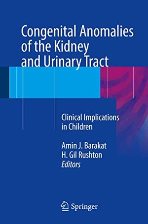 Rushton, H. Gil / Amin J. Barakat (Hrsg.). Congenital Anomalies of the Kidney and Urinary Tract - Clinical Implications in Children. Springer International Publishing, 2016.