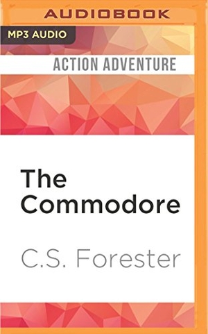 Forester, C. S.. The Commodore. Brilliance Audio, 2016.