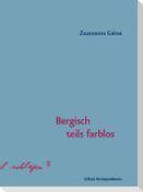 Bergisch teils farblos