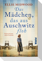 Das Mädchen, das aus Auschwitz floh