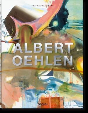 Ohrt, Roberto / Corbett, John et al. Albert Oehlen. Taschen GmbH, 2020.