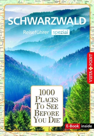 Goetz, Rolf / Rebecca Schirge. 1000 Places-Regioführer Schwarzwald - Regioführer spezial (E-Book inside). Vista Point Verlag GmbH, 2023.