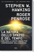 La natura dello spazio e del tempo. Che cosa la mente umana può comprendere dell'universo
