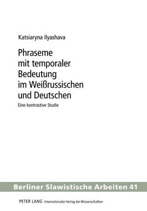 Ilyashava, Katja. Phraseme mit temporaler Bedeutung im Weißrussischen und Deutschen - Eine kontrastive Studie. Peter Lang, 2012.