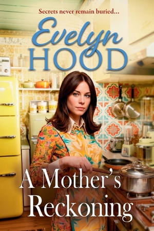 Hood, Evelyn. A Mother's Reckoning. Boldwood Books Ltd, 2026.