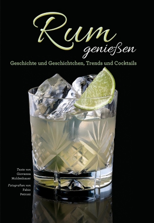 Moldenhauer, Giovanna. Rum genießen - Geschichte und Geschichtchen, Trends und Cocktails. White Star Verlag, 2019.