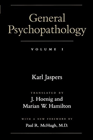 Jaspers, Karl. General Psychopathology. Johns Hopkins University Press, 1997.