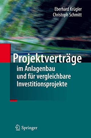 Krügler, Eberhard / Christoph Schmitt. Projektverträge im Anlagenbau und für vergleichbare Investitionsprojekte. Springer, 2013.