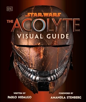 Hidalgo, Pablo. Star Wars the Acolyte Visual Guide. DK Publishing (Dorling Kindersley), 2025.
