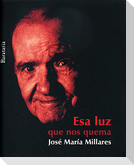 Esa luz que nos quema