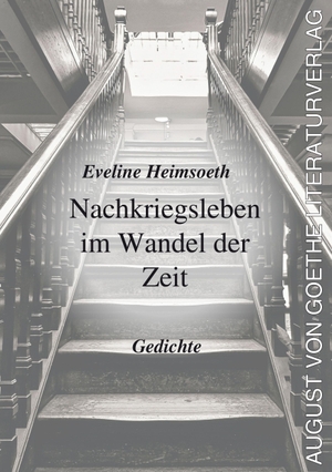 Heimsoeth, Eveline. Nachkriegsleben im Wandel der Zeit - Gedichte. Fouque Literaturverlag, 2025.