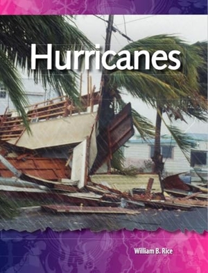 Rice, William B / William Rice. Hurricanes. Teacher Created Materials, 2009.