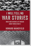 I Will Tell No War Stories