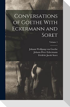 Conversations of Goethe With Eckermann and Soret; Volume 1