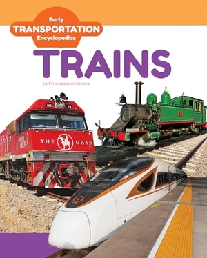 Lamichhane, Priyanka. Trains. Abdo Publishing Company, 2024.